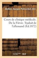 Cours de clinique médicale. De la Fièvre. Traduit de l'allemand 2329117302 Book Cover