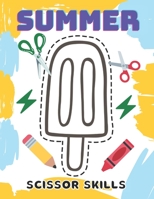 Summer Scissor Skills: Activity & Coloring Book for Kids B097XB7WTY Book Cover
