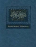 The Northern Atalantis, Or, York Spy: Displaying The Secret Intrigues And Adventures Of The Yorkshire Gentry, More Particularly The Amours Of Melissa ... ... The Whole Interspersed With Several... 1377123960 Book Cover