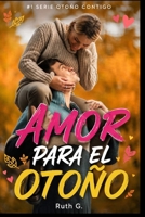 AMOR PARA EL OTOÑO: la elección diaria de cuidar el alma del otro (OTOÑO CONTIGO) (Spanish Edition) B0H7L2XJPJ Book Cover