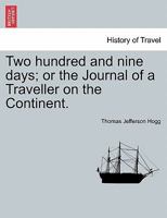 Two hundred and nine days; or the Journal of a Traveller on the Continent. 1241517274 Book Cover