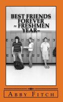 Best Friends Forever ~ Freshmen Year 1502570041 Book Cover
