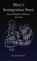 Mary's Immigration Story: From Polatsk to Boston Annotated 0988235234 Book Cover