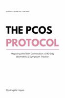 The PCOS Protocol: Mapping the 150+ Connection: A 90-Day Biometric & Symptom Tracker B0GRZTGNGC Book Cover