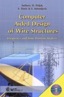 Computer Aided Design of Wire Structures : Frequency and Time Domain Analysis 1853128848 Book Cover