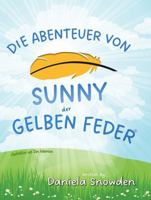 Die Abenteuer Von Sunny der Gelben Feder Small Print (German Edition) B0FK3SSRV5 Book Cover