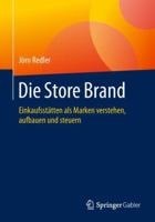 Die Store Brand: Einkaufsst�tten ALS Marken Verstehen, Aufbauen Und Steuern 3658097086 Book Cover