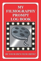 My Filmography Prompt Log Book: Prompt Log Book for all those whom want to be a Film Critic etc - Red Cover 1696904714 Book Cover