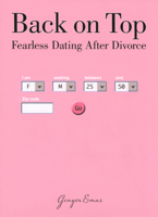 Back on Top: Fearless Dating After Divorce 1599215454 Book Cover