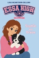 Sophie and Brave: A Book About Emotional Support Stuffed Animals For Kids With Autism, ADHD, Anxiety (Essa High) 1763563413 Book Cover