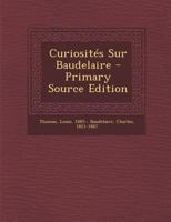 Curiosit�s Sur Baudelaire 1022567454 Book Cover