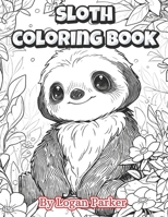 Kawaii Anime Sloth Coloring Book: Anime style kawaii adorable sloths coloring book for everyone. B0CDNM832R Book Cover