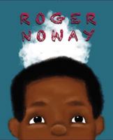 Roger Noway 1735674222 Book Cover