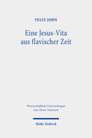 Eine Jesus-Vita Aus Flavischer Zeit: Das Markusevangelium Im Narratologischen Vergleich Mit Den Biographien Plutarchs (Wissenschaftliche Untersuchungen Zum Neuen Testament, 480) 3161609689 Book Cover