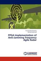 Fpga Implementation of Anti-Jamming Frequency Agile Radar 3846506923 Book Cover