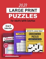 2023 Large Print Puzzles For Adults With Solution: 3 Books In 1 Train The Brain Series Including Crossword, Sudoku And Word Search Puzzles 1778155782 Book Cover