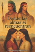 Donde las almas se reencuentran (Spanish Edition) B0FB48RKR5 Book Cover