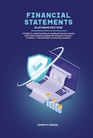 Financial Statements Platinum Edition - A Guide to understanding & creating Financial reports with book keeping analysis for Business owners / investors + interpretation of security valuation 1838537465 Book Cover