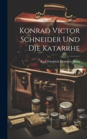 Konrad Victor Schneider Und Die Katarrhe 1022700553 Book Cover
