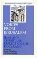 Voices from Jerusalem: Jews and Christians Reflect on the Holy Land (Studies in Judaism and Christianity) 0809132702 Book Cover
