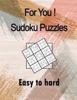 For You! Sudoku Puzzles Easy to hard: Games for Brain, Puzzles & Solutions, Easy to Hard Puzzles for Adults. B088BHGRHM Book Cover