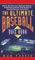 The Ultimate Baseball Quiz Book: (Third Revised Edition) (Baseball Quiz Book) 0451152360 Book Cover