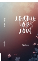 Loathe or Love: Poetry Book B0FYR526PR Book Cover
