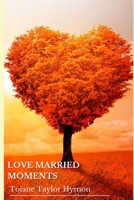 Love Married Moments B0BCNRBSQP Book Cover