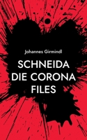 Schneida - Die Corona Files: Die Trilogie 3755752182 Book Cover