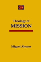 Theology of Mission 1953358144 Book Cover