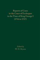 Reports of Cases in the Court of Exchequer in the Time of King George I (1714 to 1727) 0866985034 Book Cover