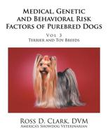 Medical, Genetic and Behavioral Risk Factors of Purebred Dogs : Volume 3 1796013765 Book Cover