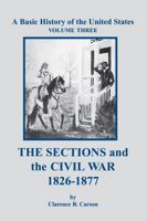 Basic History of the United States, Vol. 3: The Sections and the Civil War 1826-1877 1931789118 Book Cover
