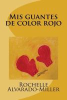 MIS Guantes de Color Rojo 1542737850 Book Cover