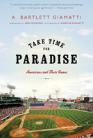 Take Time for Paradise: Americans and Their Games 0671735292 Book Cover