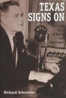 Texas Signs on: The Early Days of Radio and Television (Centennial Series of the Association of Former Students, Texas a & M University) 0890968136 Book Cover