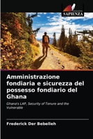 Amministrazione fondiaria e sicurezza del possesso fondiario del Ghana: Ghana's LAP, Security of Tenure and the Vulnerable 6202904631 Book Cover