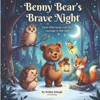 Benny Bear's Brave Night B0HFFZX9CR Book Cover