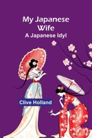 My Japanese Wife: A Japanese Idyl 9357963073 Book Cover