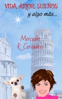 Vida, Amor, Sue�os Y Algo M�s: Una Historia Llena de Humor Que Est� Causando Una Gran Sensaci�n En Los Lectores �Te Atreves a Leerla? B098RWW8SG Book Cover