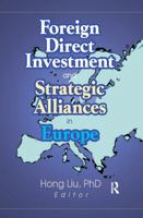 Foreign Direct Investment and Strategic Alliances in Europe (Monograph Published Simultaneously As the Journal of Euromarketing, 1) (Monograph Published ... As the Journal of Euromarketing, 1) 0789016524 Book Cover