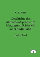 Geschichte Der D Nischen Sprache Im Herzogtum Schleswig Oder S DJ Tland 3863828062 Book Cover