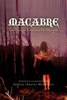 Macabre: Short Stories and Poems From The Other Side 1467977438 Book Cover
