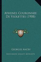 Athenes Couronnee De Violettes (1908) 1168112885 Book Cover
