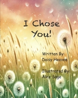 I Chose you! 177732470X Book Cover