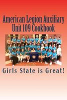 American Legion Auxiliary Unit 109 Cookbook: Girls State 2018 1724218271 Book Cover