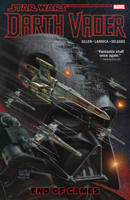 Star Wars: Darth Vader, Vol. 4: End Of Games 0785199780 Book Cover