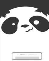 Composition Notebook: Funny Notebook and Journal with Kawaii Panda Bear Face, Wide Lined Ruled Paper Pages for Girls and Boys, Perfect Workbook for Writing Notes and Exercise at Home, School or Colleg 167382787X Book Cover