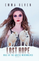Lost Hope: Rule of The Arctic Werewolves Book 1 1300555416 Book Cover