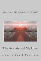 The Footprints of My Heart: How to Say I Love You 146365197X Book Cover